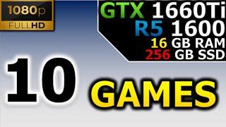 Test in 10 Games | 1080p | GTX 1660 Ti | Ryzen 5 1600 | 16GB RAM | 256GB SSD