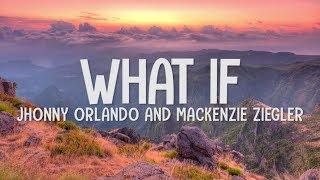 Johnny Orlando & Mackenzie Ziegler -  What If (I Told You I Like You) (Lyrics-Letra)