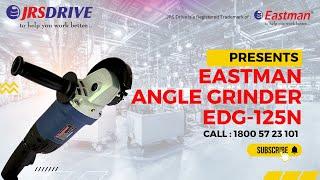 Presenting Eastman  ANGEL GRINDER (EDG - 125N)  || Eastman cast and Forge Limited