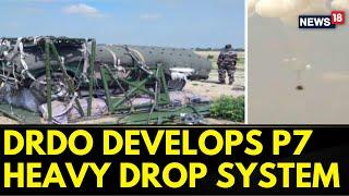 Indian Air Force | IAF Carried Out Successful Trials Of Heavy Drop System Developed By DRDO | News18