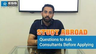 Study Abroad - Questions to Ask Consultants Before Applying