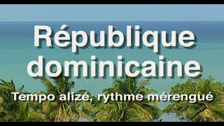 "République dominicaine : tempo alizé, rythme mérengué" un film de Pierre Brouwers