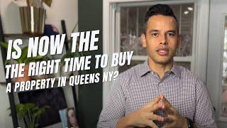 Is now the Right Time to Buy a Property in Queens NY?