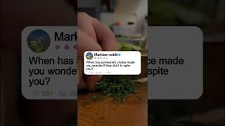 When has someone's choice made you wonder if they did it to…#reddit #story #redditstory#storytime