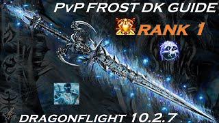 10.2.7 Frost DK PvP Guide - Everything You Need To Know - Multi Rank 1 AWC Competitor