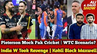 Pieterson Mock Pak Cricket | Kohli Block Maxwell | Ind, Aus & SA.. WTC Scenario? | India beat NZ W