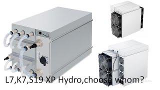 L7 K7 S19XP BTC Hydro,which one do you prefer