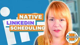 LinkedIn Scheduling - Digital Marketing News 25th November 2022