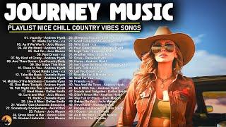 GREATEST JOURNEY SONGSPlaylist Country Road Trips Songs - Driving & singing in your car