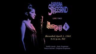 Streisand Live at San Francisco's Hungry i Nightclub April 1, 1963 (early show)