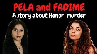 A story about Honor-murder - Pela and Fadime