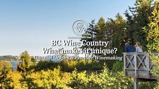 BC Wine Country: Unusual Grapes & Frontier Winemaking