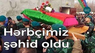 Hərbçimiz ŞƏHİD Oldu - YENİLƏNİB | Doğru Xəbər Az