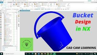 NX CAD | PLASTIC BUCKET | CAD CAM LEARNING.
