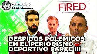 Los despidos mas polemicos en el Periodismo deportivo Argentino (PARTE 3)