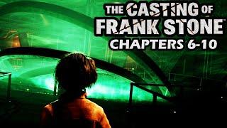 CHAPTERS 6-10 | The Casting of Frank Stone