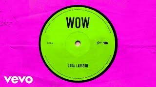 Zara Larsson - WOW (Official Audio)