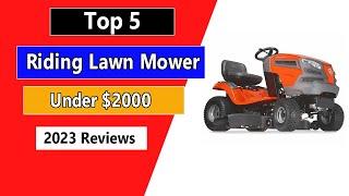 Top 3 Best Riding Lawn Mower Under $2000 In 2025
