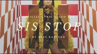 Miss Kaniyah - Sis Stop (Lyric Video)