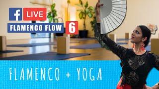Flamenco Flow: Flamenco + Yoga (Facebook Live Class 6)