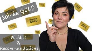 Journée GOLD SEPHORA / Ma wishlist et mes recommandations #gold #wishlist  #recommandations