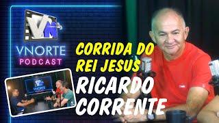 VNORTE PODCAST EPS 02 - BATE PAPO COM RICARDO CORRENTE - CORRIDA DO REI JESUS