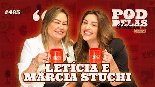 LETÍCIA E MÁRCIA STUCHI - PODDELAS PODCAST SHOW #435