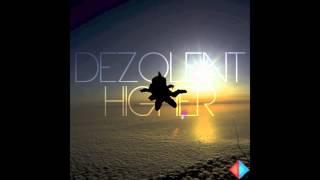 Dezolent - Higher (Free Download)