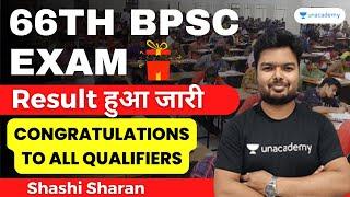 66th BPSC Exam Final RESULT Declared | Shashi Sharan | Unacademy BPSC