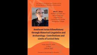 SEA Ethnohistory through Historical Linguistics & Archaeology: Contributions/Limits of Lexical Data