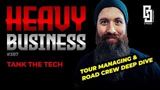 387 - Tank the Tech: Tour Managing? How to Make it as a young band?