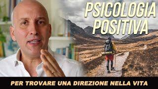 Psicologia positiva (per una direzione per la vita)