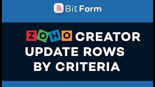 ​Zoho Creator Update Rows by Criteria