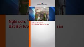 Bắt đối tượng hủy hoại tài sản | Truyền hình Thanh Hóa #shorts #anninh