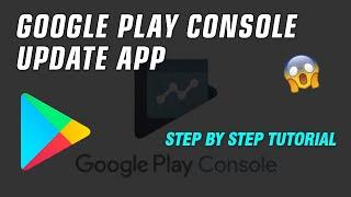 How To Update App On Google Play Console - Step By Step English