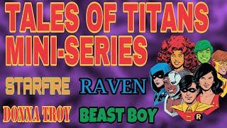 New Tales of the Titans Mini-Series - Starfire, Raven, Donna Troy & Beast Boy's Origins Explored