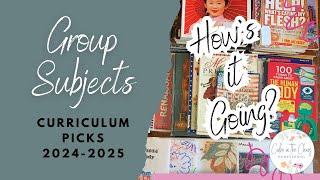 GROUP SUBJECT CURRICULUM PICKS | 2024-2025 | Chatty Homeschool Update | How Are Things Going So Far?