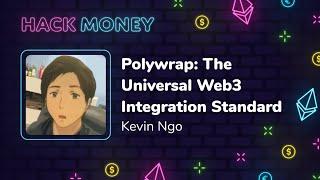 Polywrap: The Universal Web3 Integration Standard - Kevin Ngo