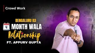 Bengaluru Ka 4 Months Wala Relationships | Latest Stand-Up Crowd Work Comedy by Appurv Gupta