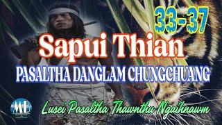 SAPUI THIAN PASALTHA DANGLAM CHUNGCHUANG# Episode: 33-37