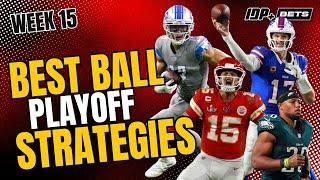 Expert WK 15 NFL Fantasy Football Best-Ball Playoff Draft Strategies!