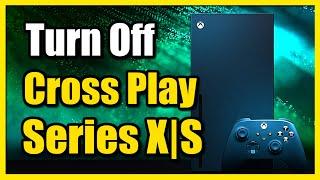 How to Turn Off Cross Play on Any Xbox Series X Game (Fast Tutorial)