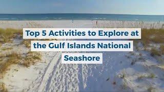 Top 5 Activities to Explore at the Gulf Islands National Seashore