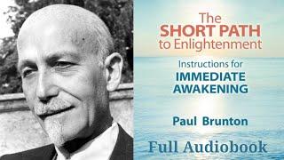 The Short Path to Enlightenment. By Paul Brunton. Full Audiobook.