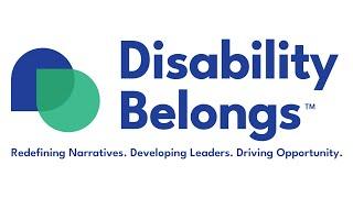 Disability Belongs™: Introducing Our New Era