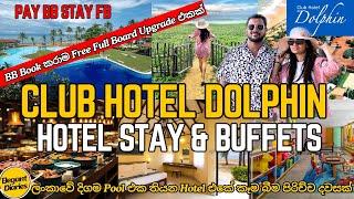 BB Book කරාම Free Full Board Upgrade එකක් ලැබෙන Luxury Stay | Club Hotel Dolphin | Buffets