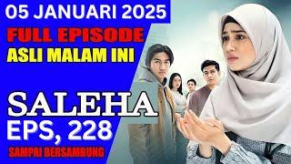 SALEHA SCTV HARI INI 05 JANUARI 2025 | EPISODE 228 | FULL HD [BERSAMBUNG 100%]