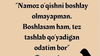 Namoz o’qishni boshlay olmayapman…