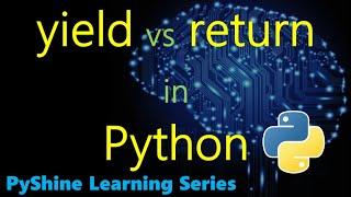 Basic difference between yield and return in Python