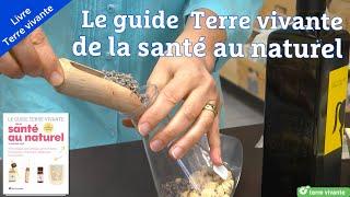 La santé au naturel - Le Guide Terre vivante